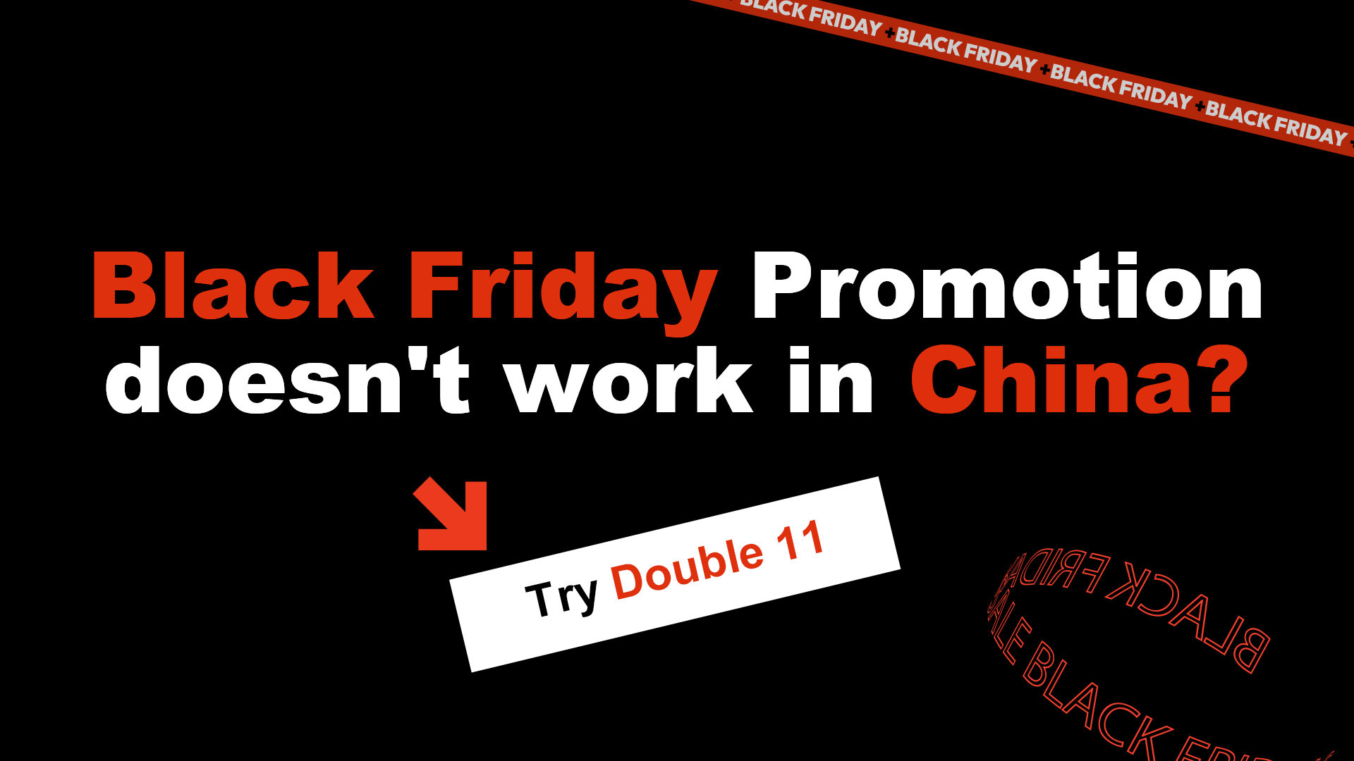 Black Friday Promotion doesn't work in China? Try Double 11